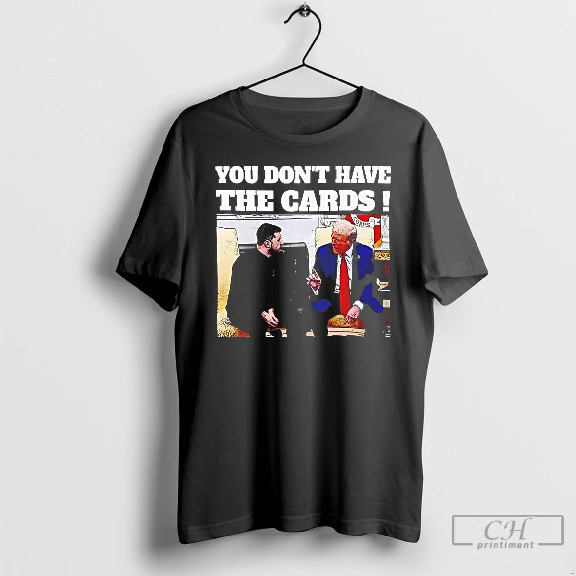 Premium Trump Say Zelensky You Dont Have The Cards T Shirts