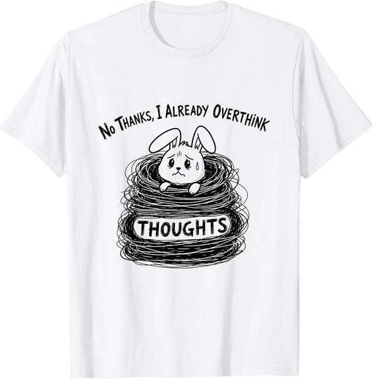 Funny Overthinker Bunny Anxiety Quote Aesthetic Naive Art T-Shirt