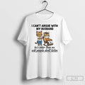 Classic Cat I Cant Argue With My Husband Hes Older Than Me Old People Dont