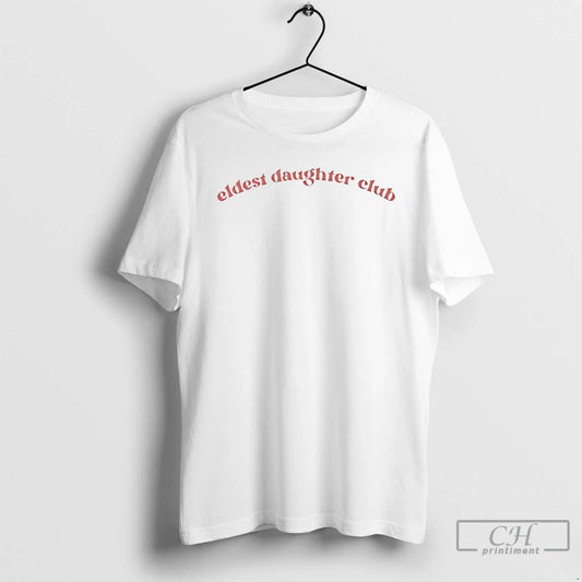 Premium Eldest Daughter Club T Shirts