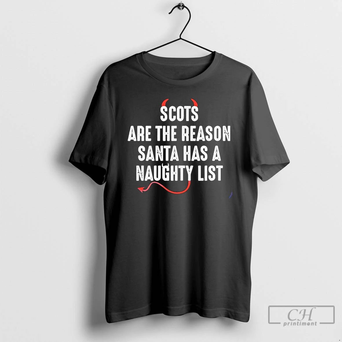 Classic Scots Are The Reason Santa Has A Naughty List T Shirts