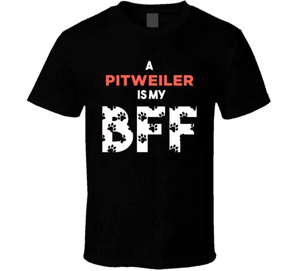 A Pitweiler Is My BFF Funny Dog Lover T Shirt