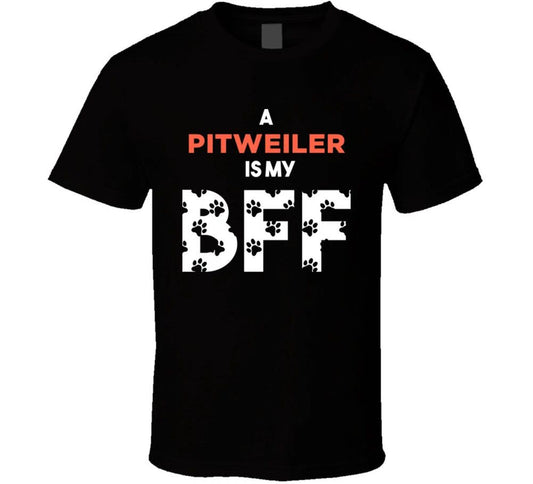 A Pitweiler Is My BFF Funny Dog Lover T Shirt