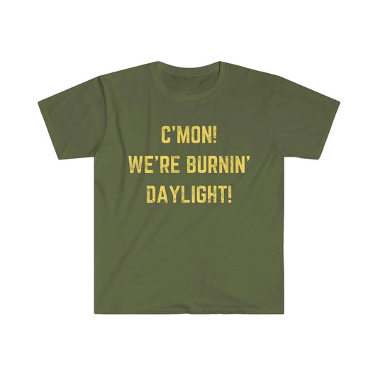 WE'RE BURNIN' DAYLIGHT T-shirt adventure vacation hiking outdoor travel full day