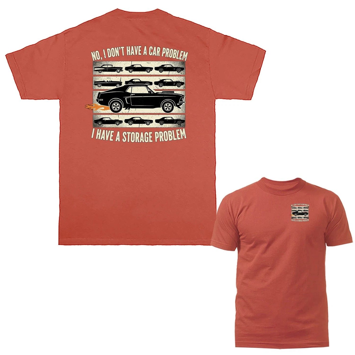 I Don't Have Car Problem I Have Storage Problem Classic Muscle Car T-shirt