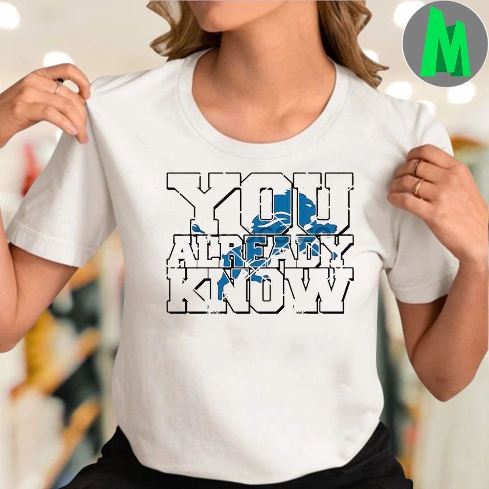 You Already Know Detroit Lions Logo Shirt