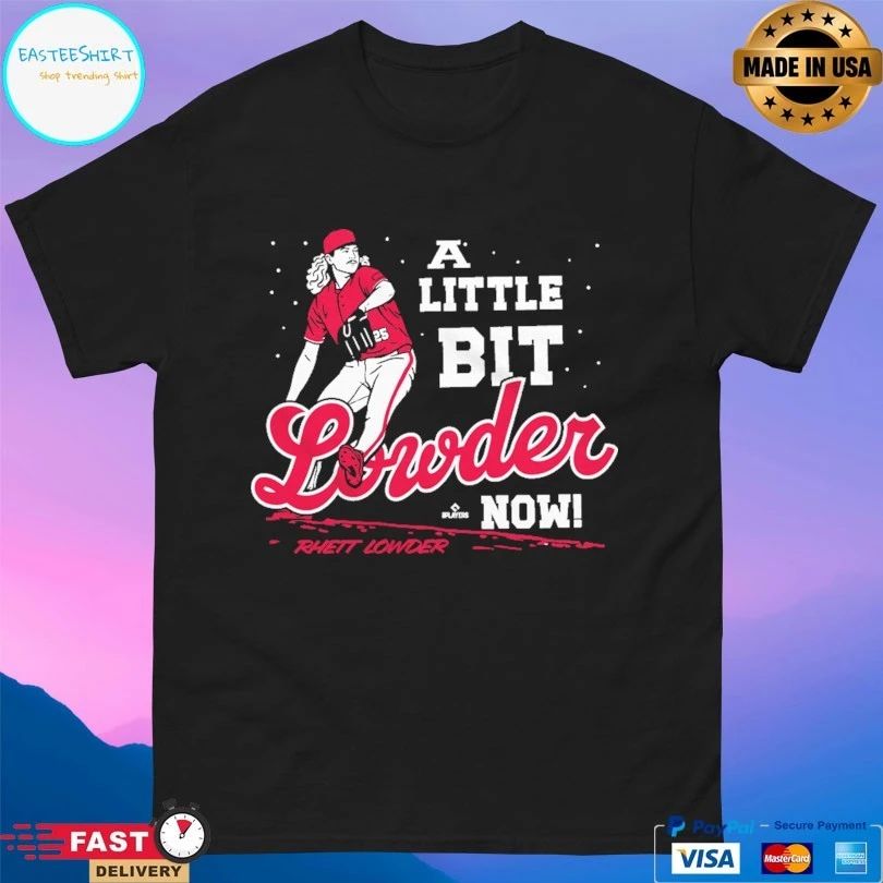 Cincinnati Reds Rhett Lowder A Little Bit Lowder Now T-shirt