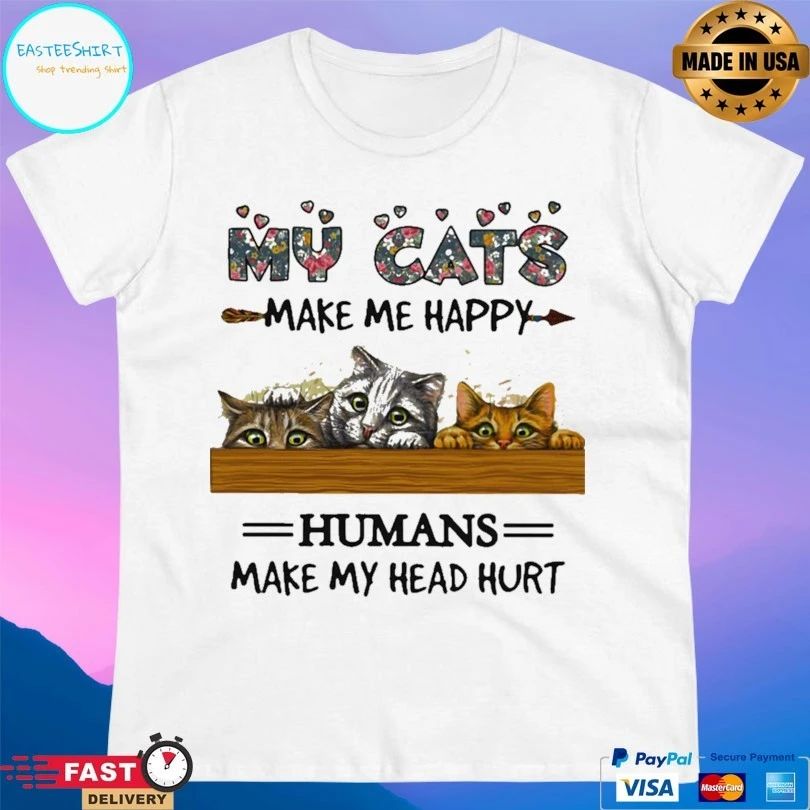 My Cats Make Me Happy Humans Make My Head Hurt T-shirt