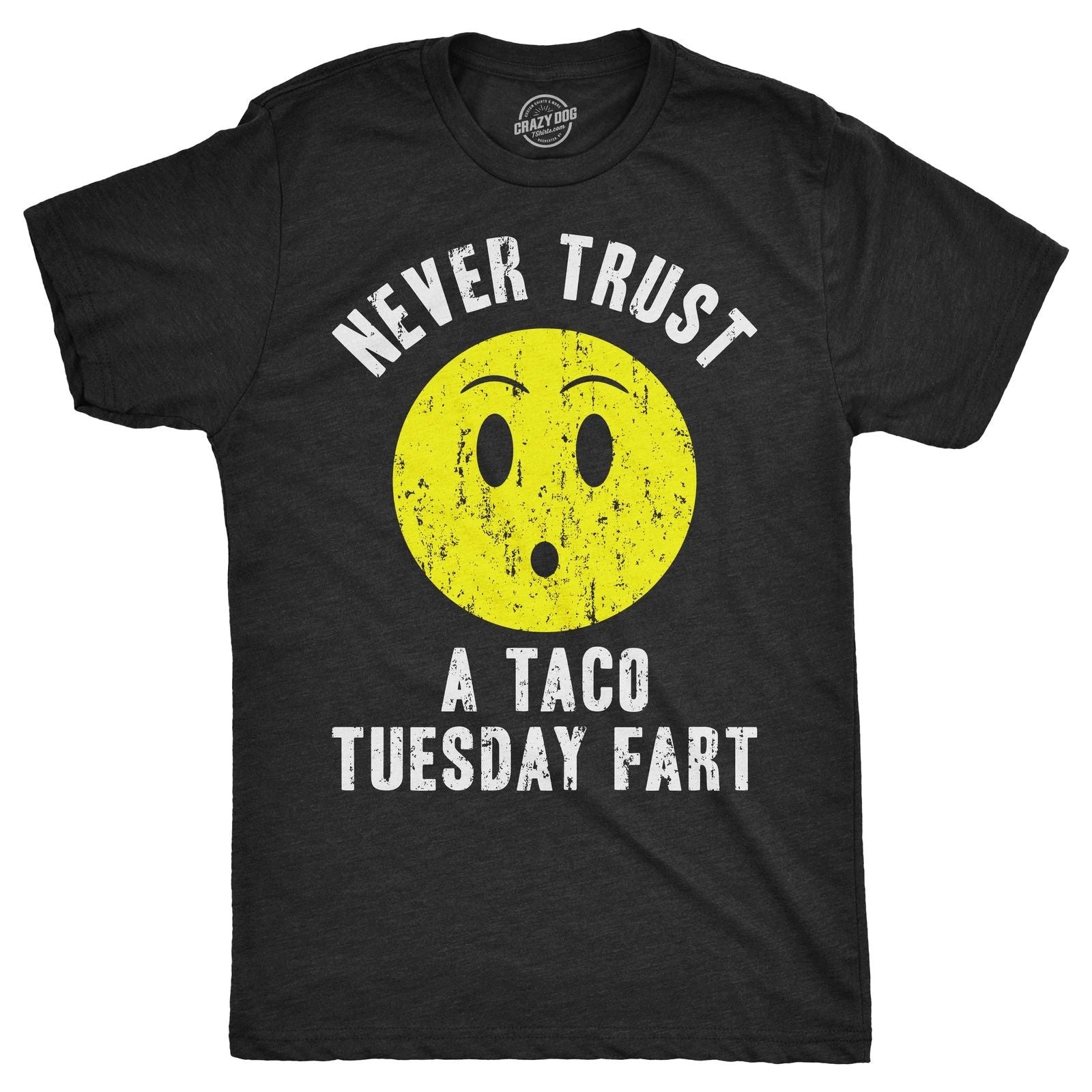 Mens Never Trust A Taco Tuesday Fart T Shirt Funny Sarcastic Tee for Guys