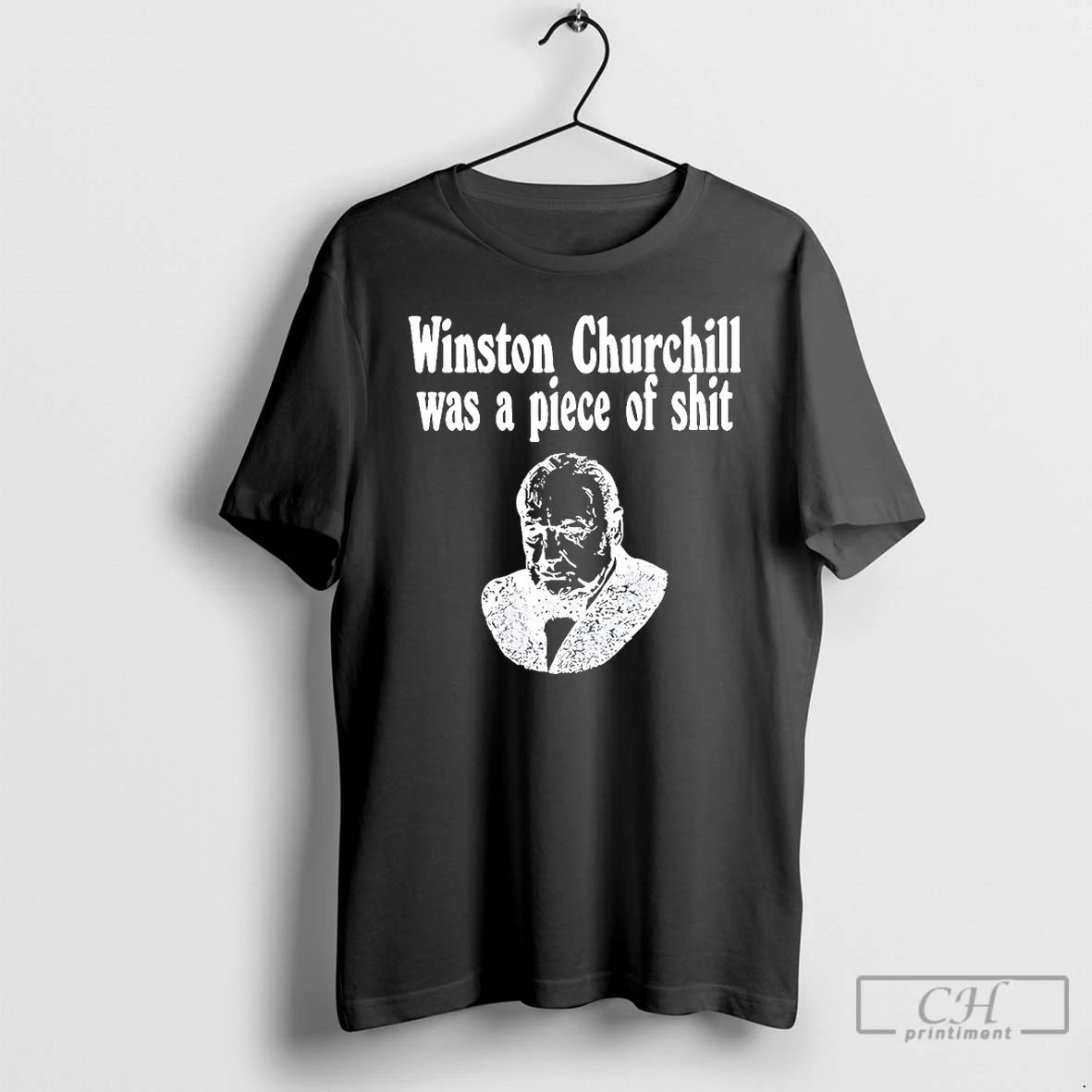 Premium Winston Churchill Was A Piece Of Shit T Shirts