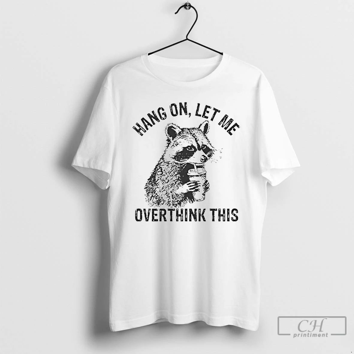 Classic Hang On Let Me Overthink This Racoon Meme Ornaments T Shirts