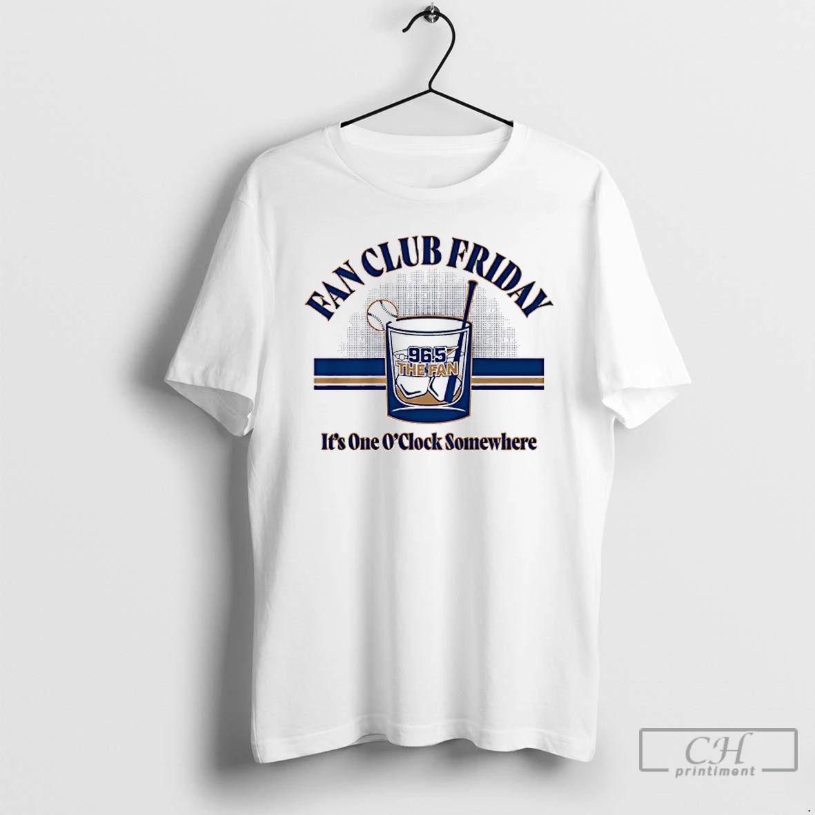 Classic 96 5 The Fan Fan Club Friday Its One Oclock Somewhere T Shirts