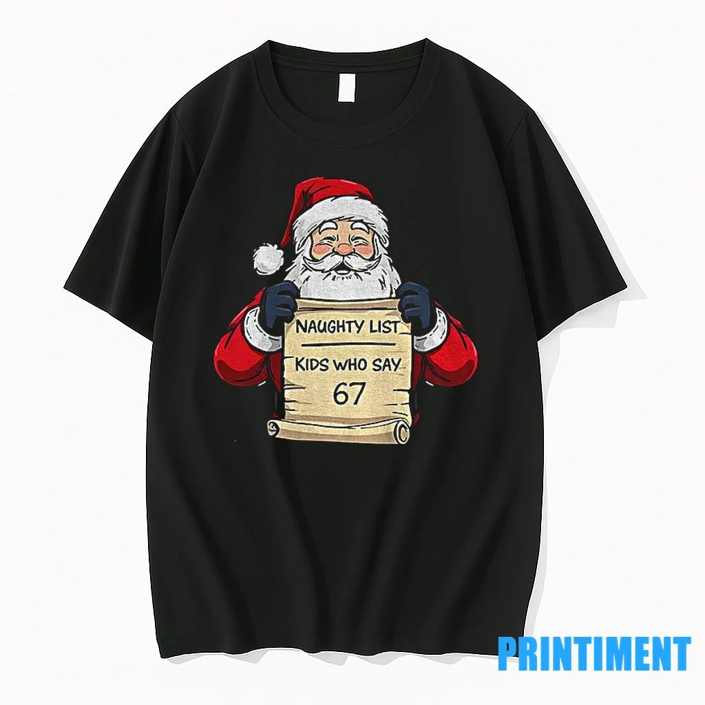 Santa Claus Naughty List Kids Who Say 67 Merry Christmas Tshirts Sweater