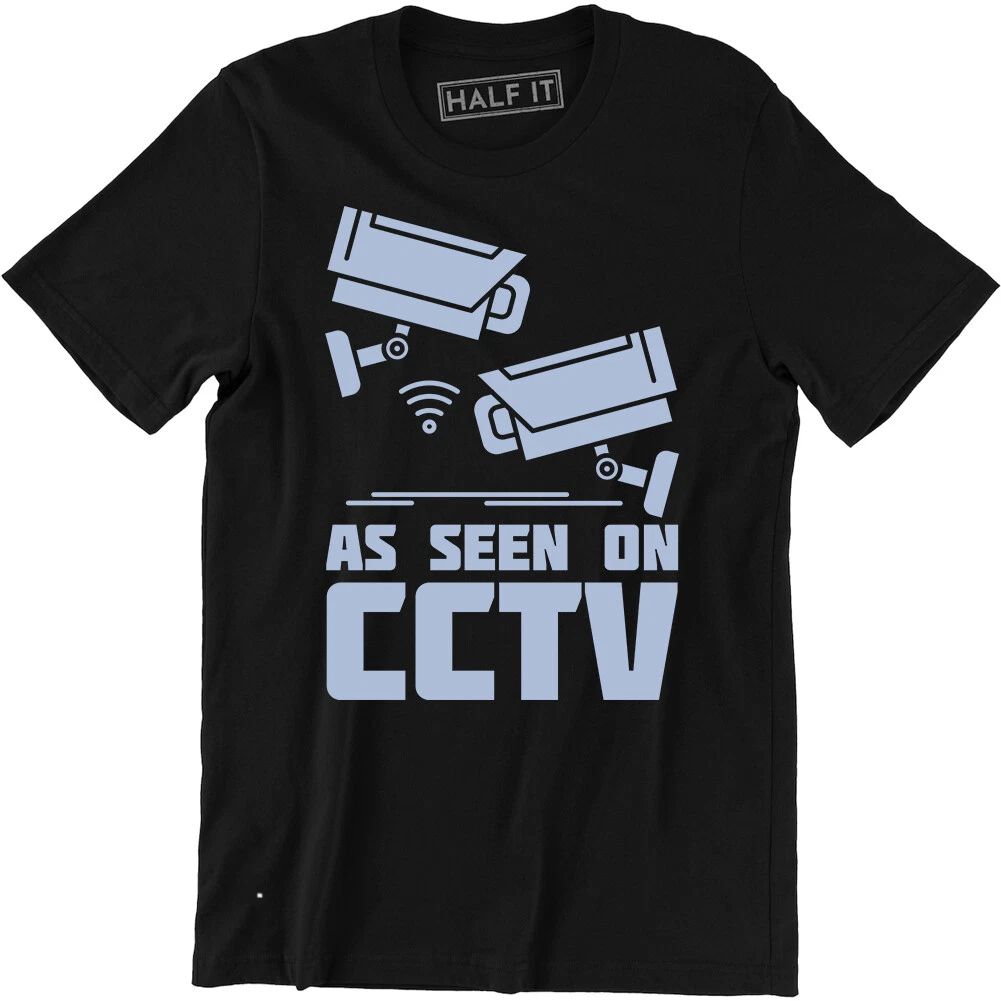 As seen on CCTV Shirt Quote T-shirt Tee Watching Over You Security Camera Guard