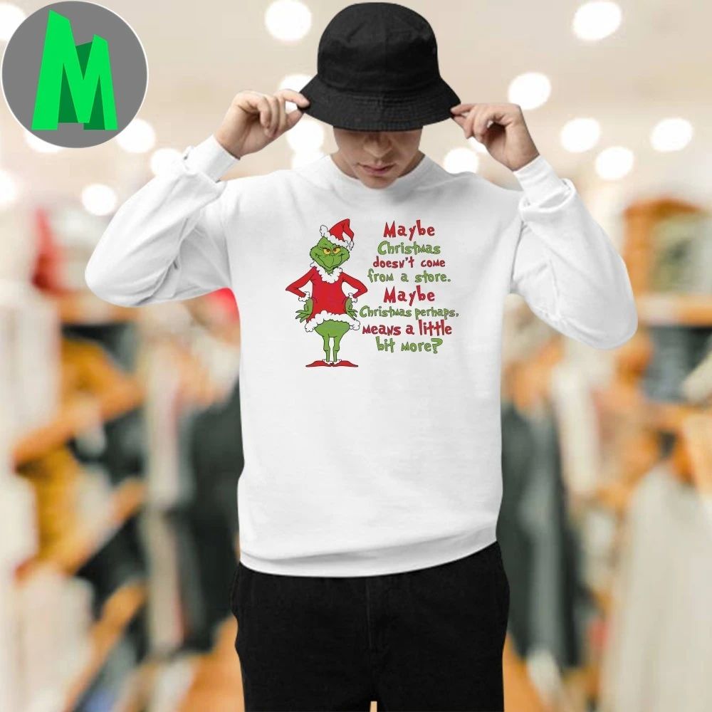 Maybe Christmas Doesn’t Come From A Store Shirt