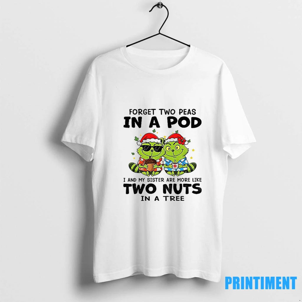 Raccoon X Grinch Forget Two Peas In A Pod I And My Sister Are More