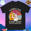 Fireball Girl Classy Sassy And A Bit Smart Assy Vintage T-shirt