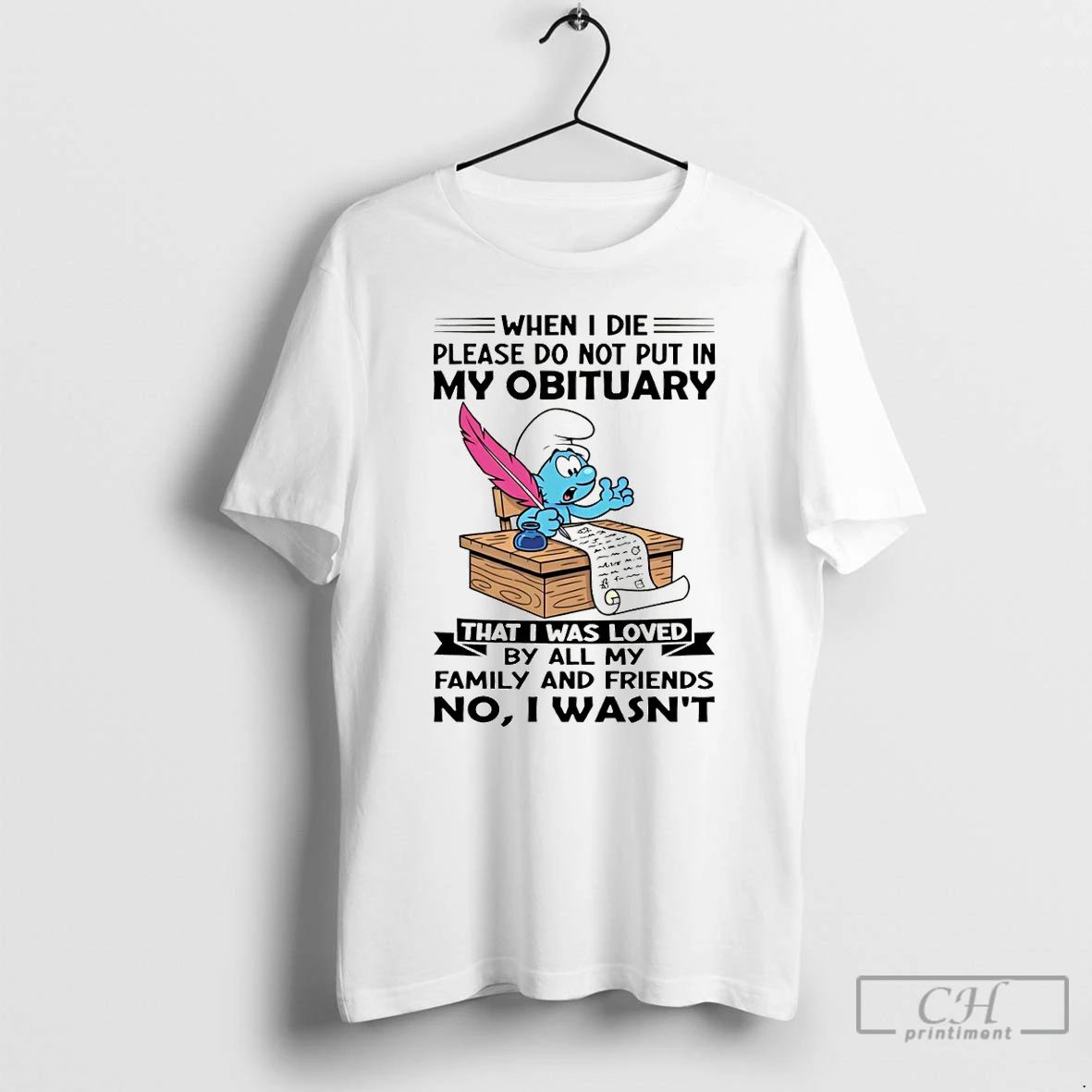 Classic Smurfs When I Die Please Do Not Put In My Obituary That I Was