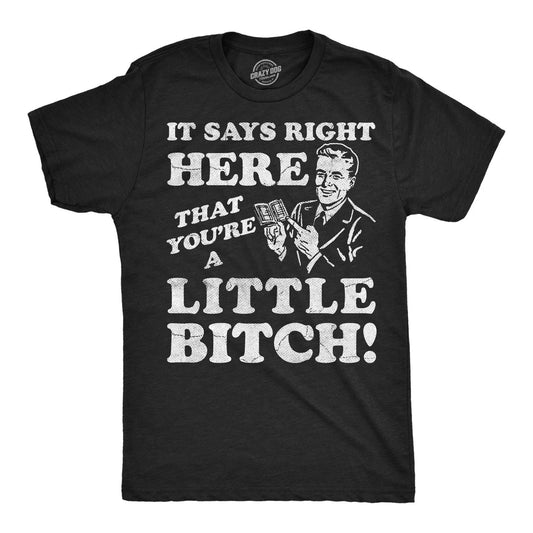 Mens Funny T Shirts It Says Right Here That Youre A Little Bitch Sarcastic Tee