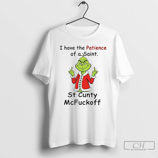 Premium Grinch Santa Hat I Have The Patience Of The Saint St Cunty Mcfuckoff Merry
