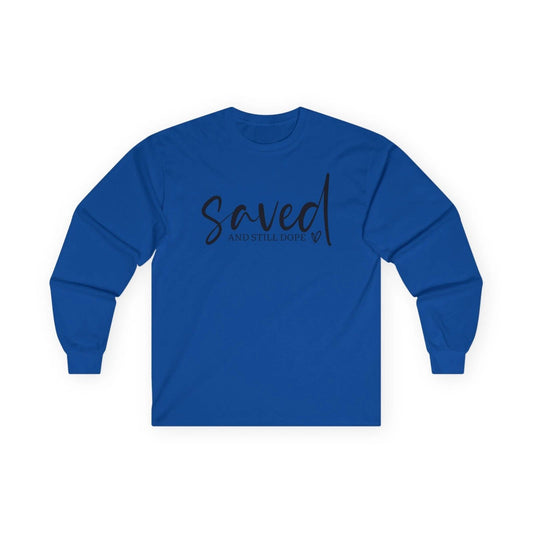 Saved and Still Dope Long Sleeve Tee — Christian Faith Graphic