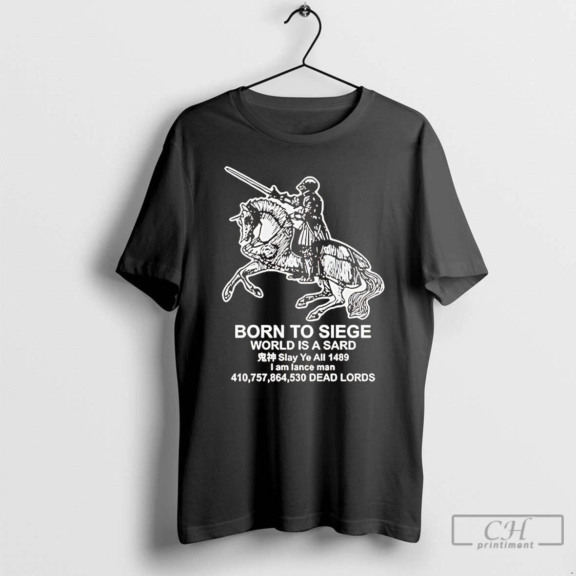 Premium Medieval Knight Born To Siege World Is A Sard T Shirts