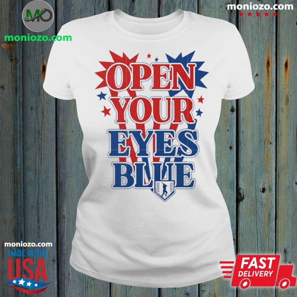 Original Open your eyes blue quote baseball Shirt