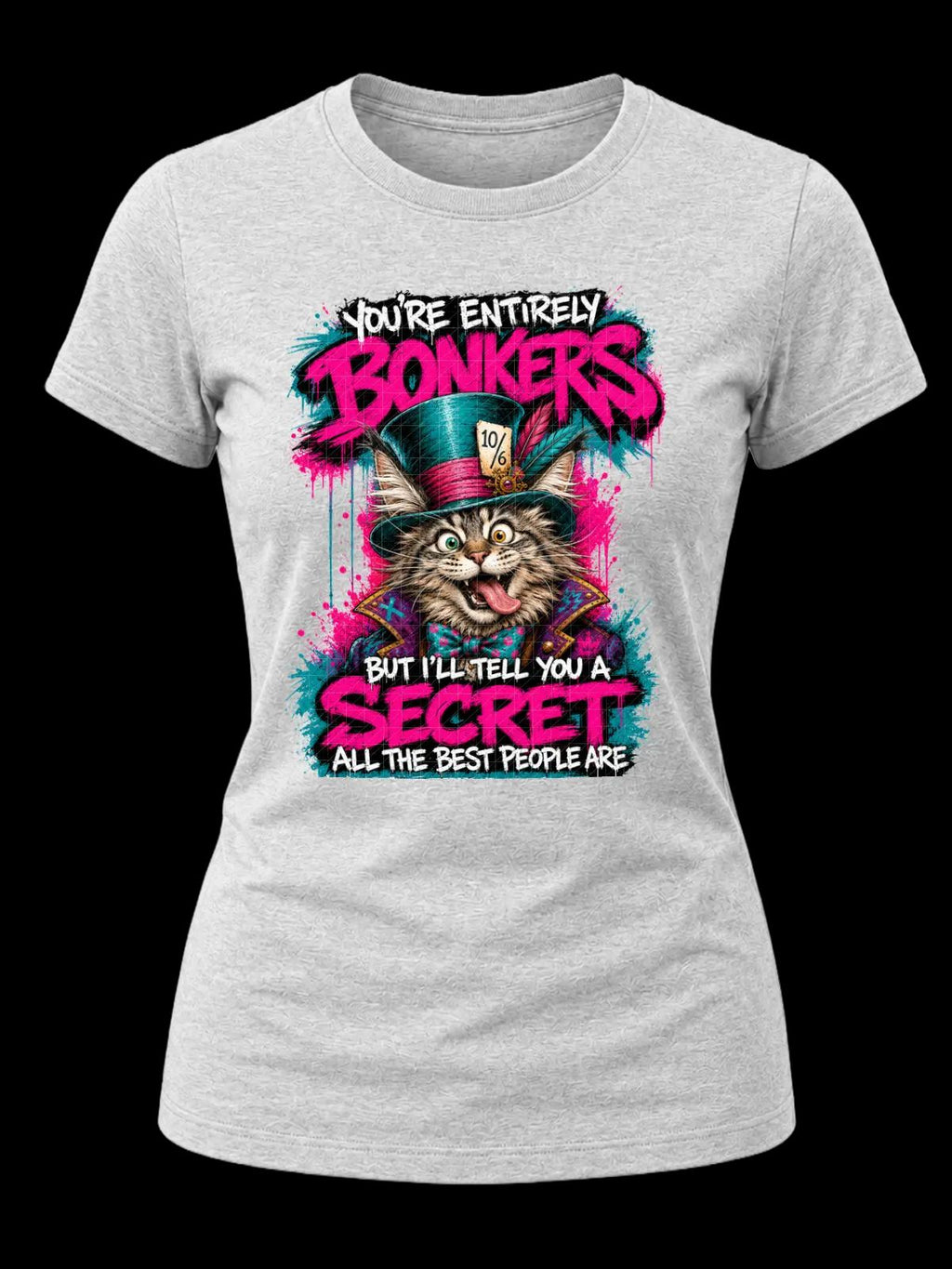 You’re Entirely Bonkers Tabby Cat Shirt