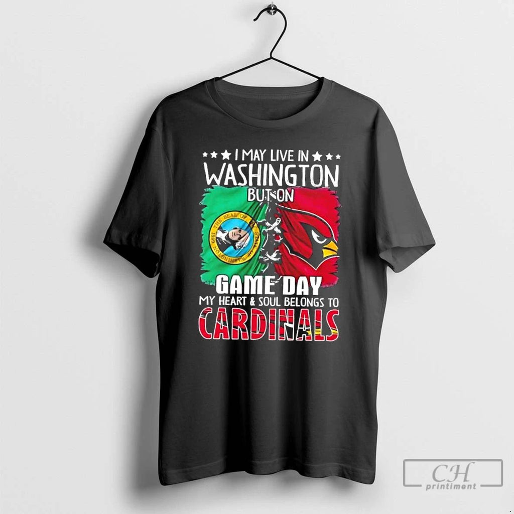 Premium I May Live In Washington But On Gameday My Heart And Soul Belongs To