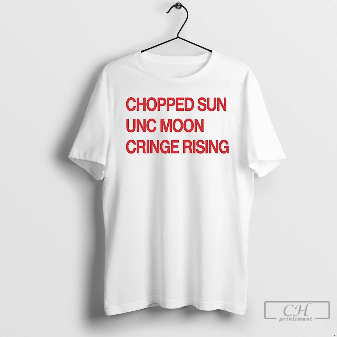 Classic Chopped Sun Unc Moon Cringe Rising T Shirts