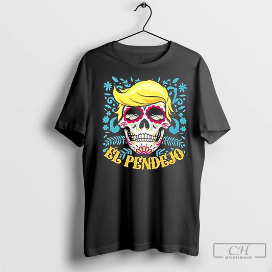 Classic El Pendejo Dia De Los Muertos Sugar Skull Anti Trump