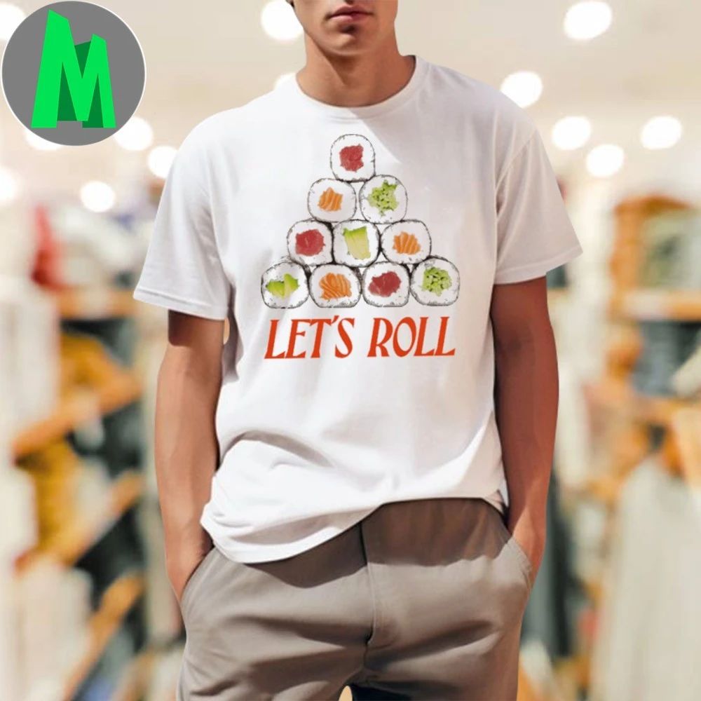 Let’s Roll Sushi Shirt