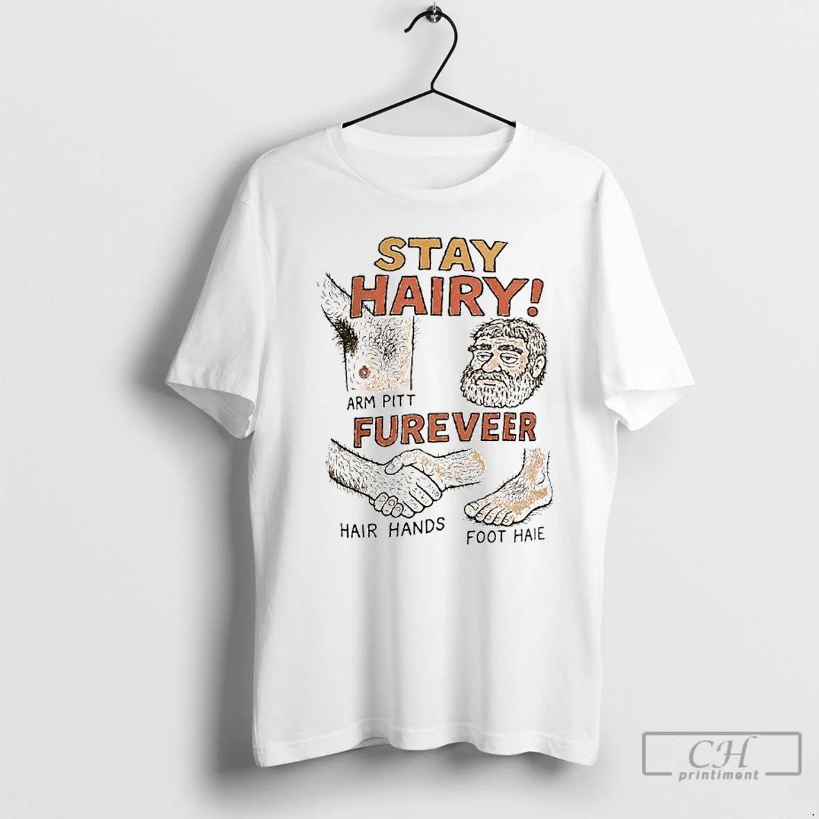 Classic Stay Hairy Arm Pitt Fureveer Hair Hands Foot Haie Ornaments T Shirts