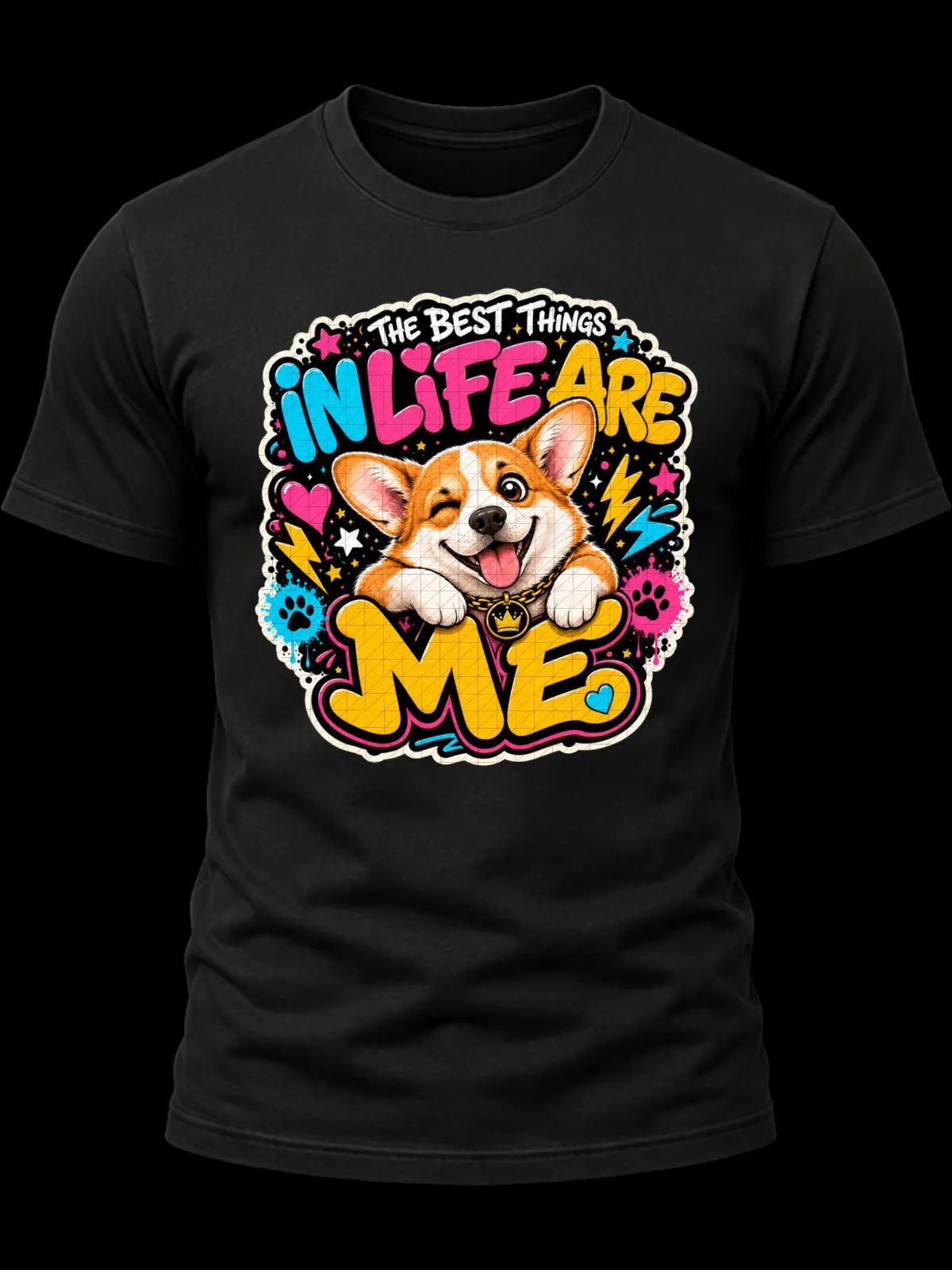 The Best Things in Life Are Me Corgi Shirt