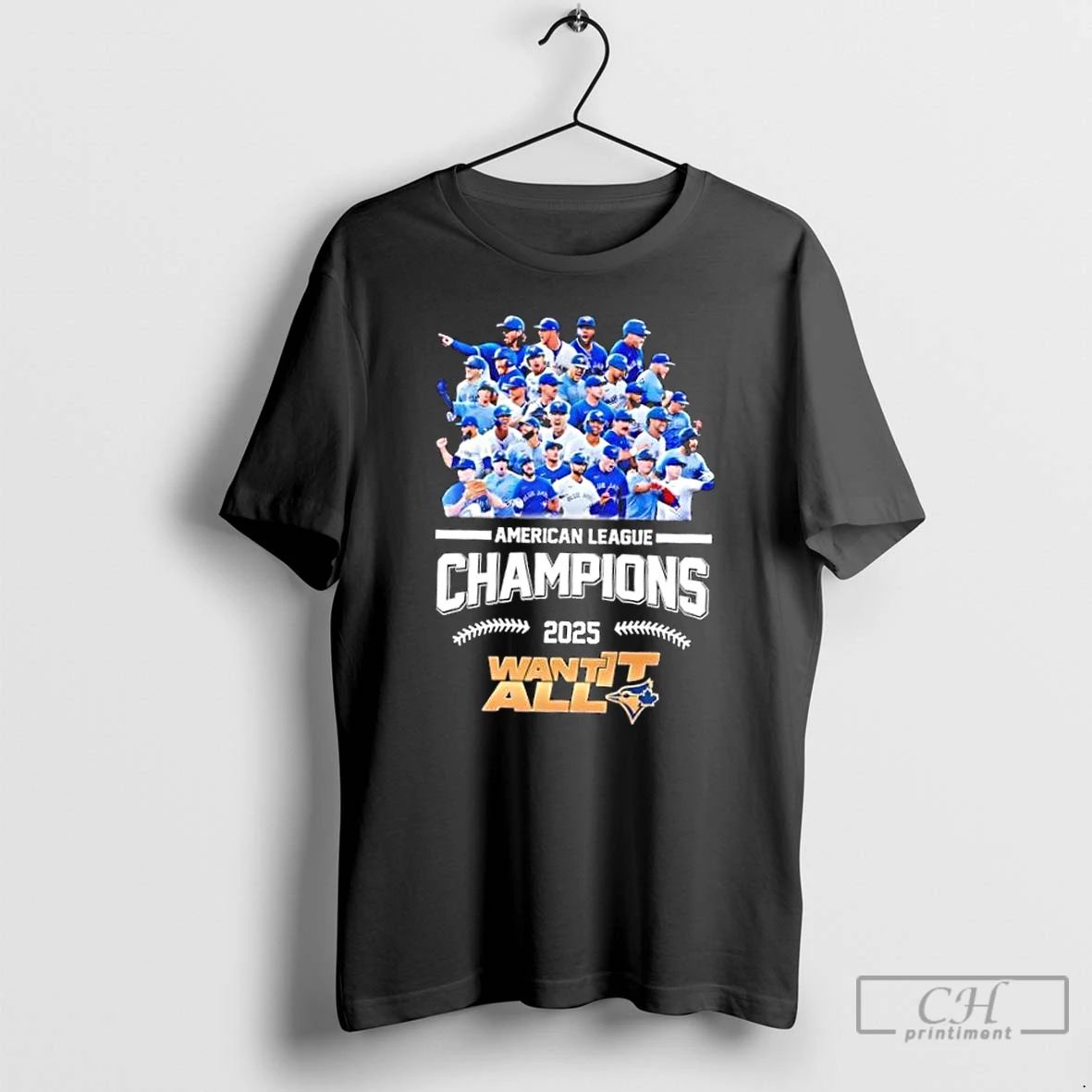 Classic 2025 American League Champions Toronto Blue Jays Want It All Players T Shirts