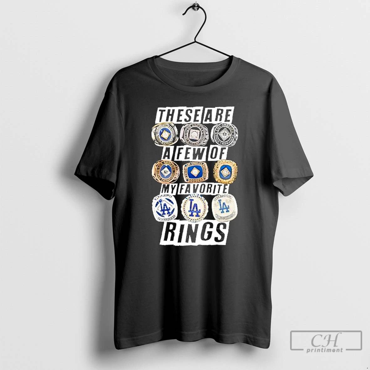 Classic Los Angeles Dodgers These Are A Few Of My Favorite Rings Championship T Shirts