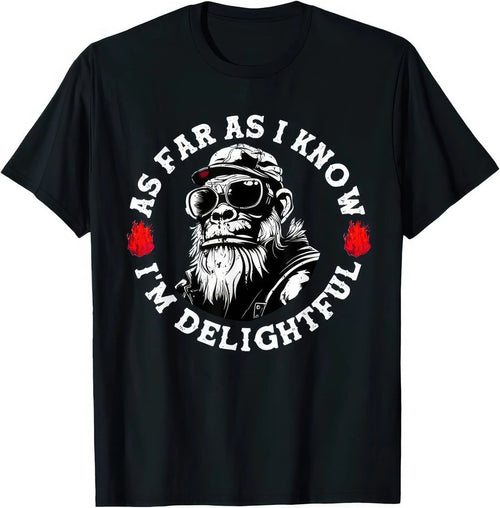 As Far As I Know I'm Delightful Funny Monkey T Shirt