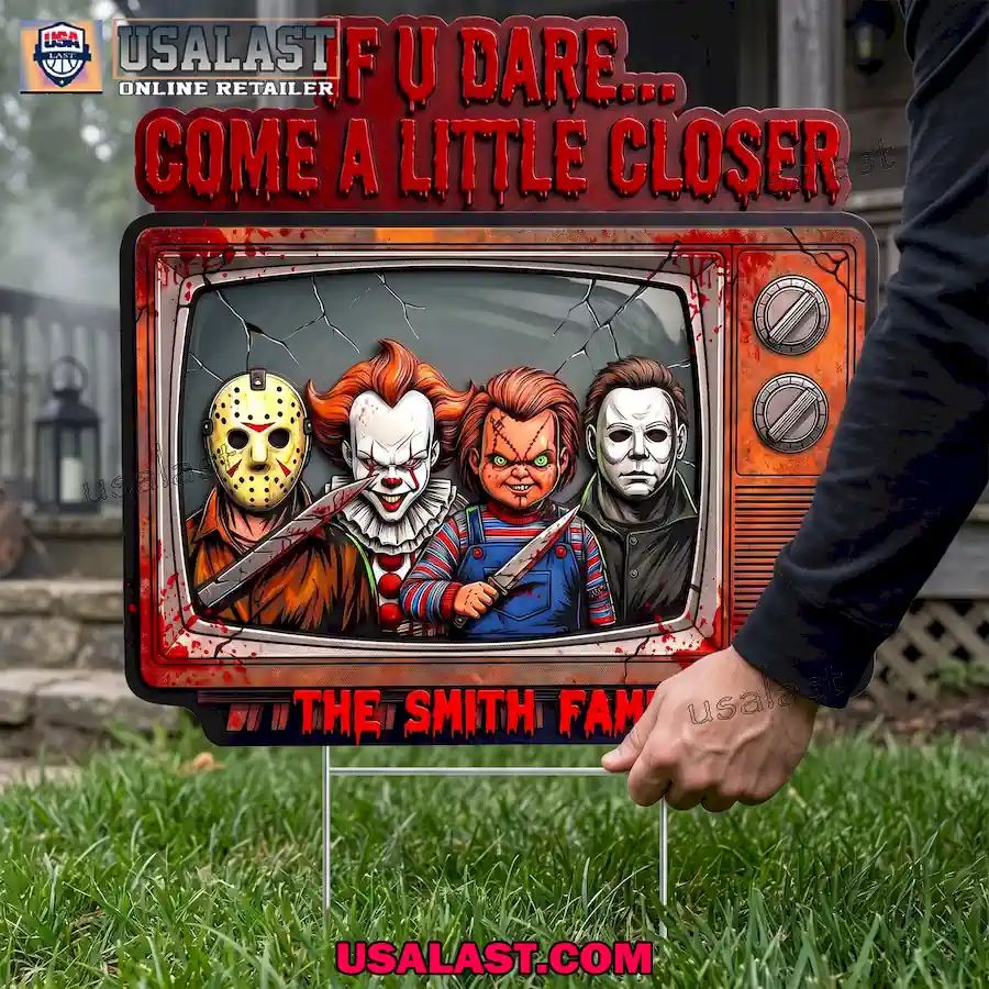 Halloween 2026 If U Dare Come A Little Closer Custom Yard Sign