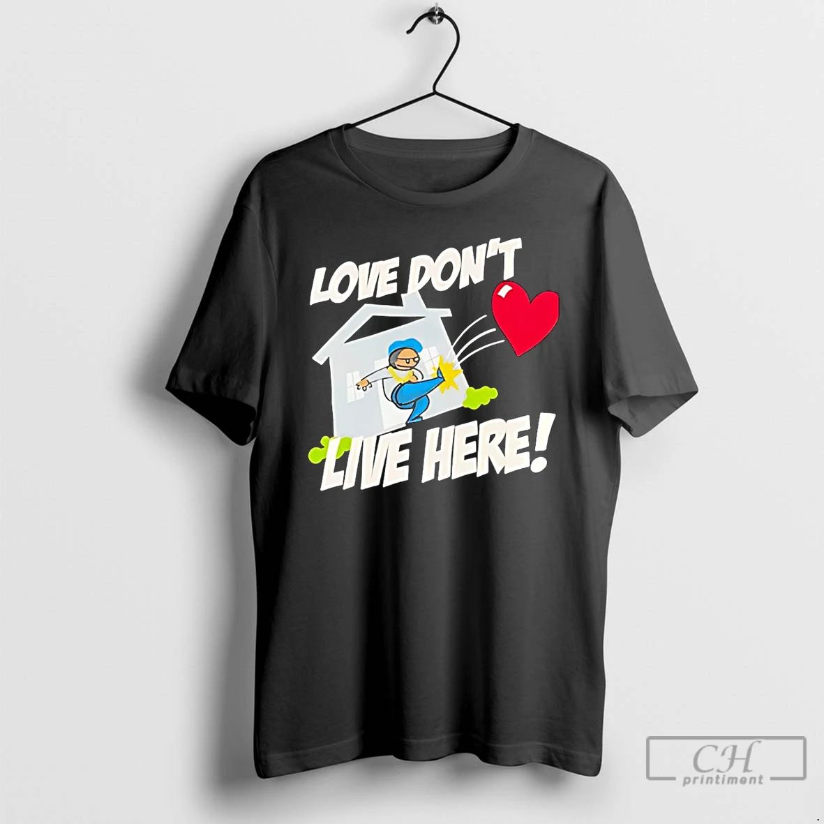 Classic Love Dont Live Here T Shirts
