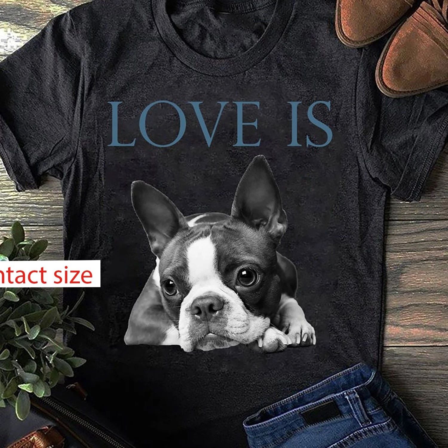 Love Is Boston Terrier Bostie T-Shirt - Funny Dog - Boston Terrier Lovers, Mo...