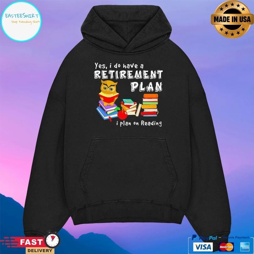 Owl Yes I Do Have A Retirement Plan I Plan On Reading T-shirt