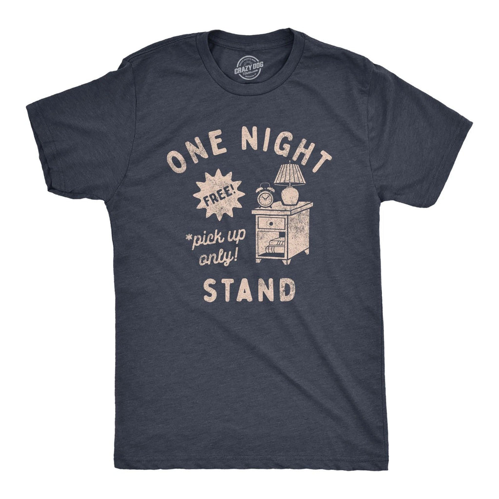 Mens One Night Stand T Shirt Funny Sarcastic Literal Wordplay Sex Joke Tee for