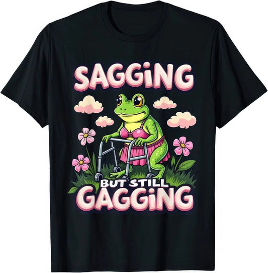 Sagging But Still Gagging Frog Funny Joke Humour Rude Naughty Gift T Shirt