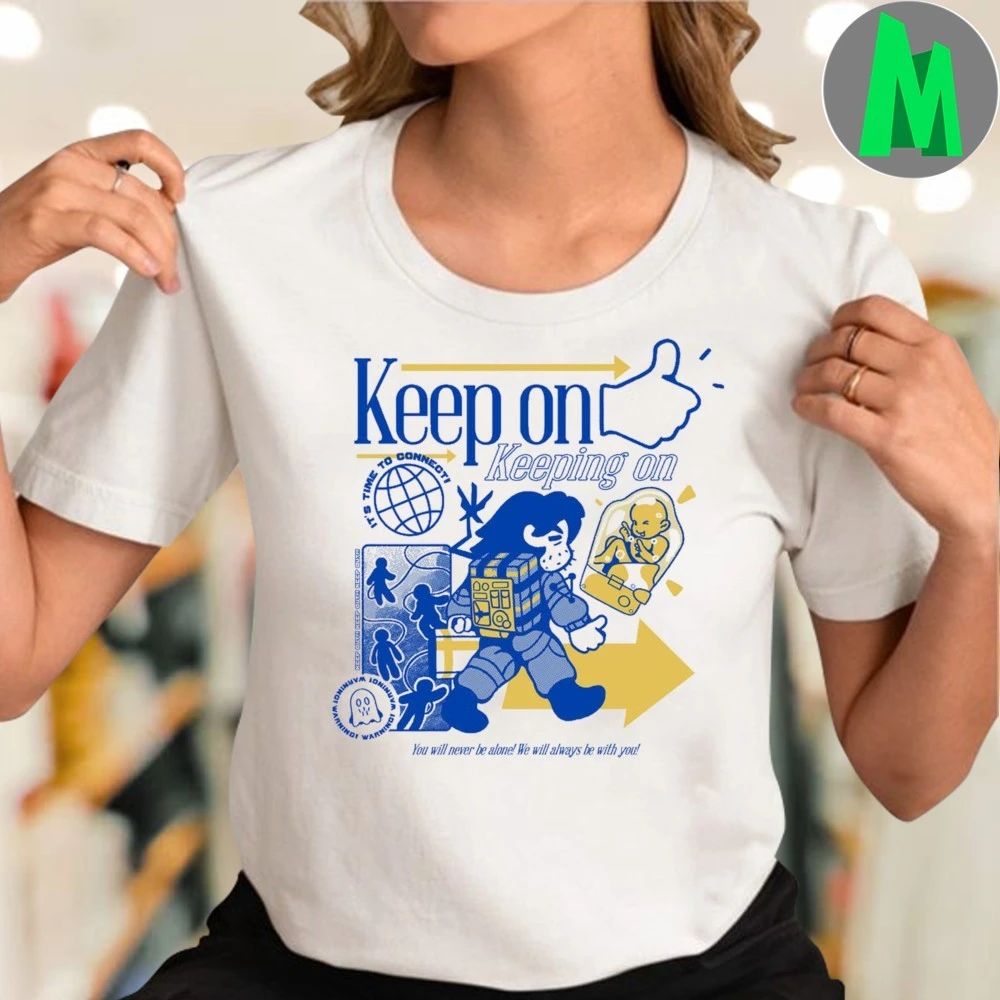 Keep On Keeping On It’s Time To Connect Shirt