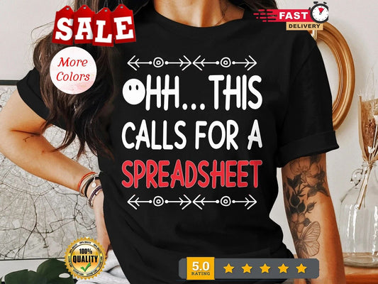 This Calls for a Spreadsheet T-Shirt - Funny Accountant Finance Nerd Tee