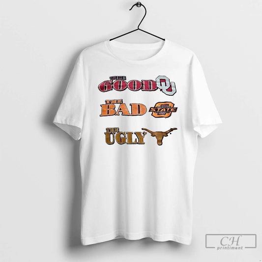 Premium The Good Oklahoma The Bad Oklahoma State The Ugly Texas Longhorns T Shirts