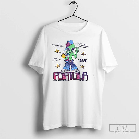 Classic Portola 2025 We Are Visiting Here For An Intergalatic Event Alien T Shirts