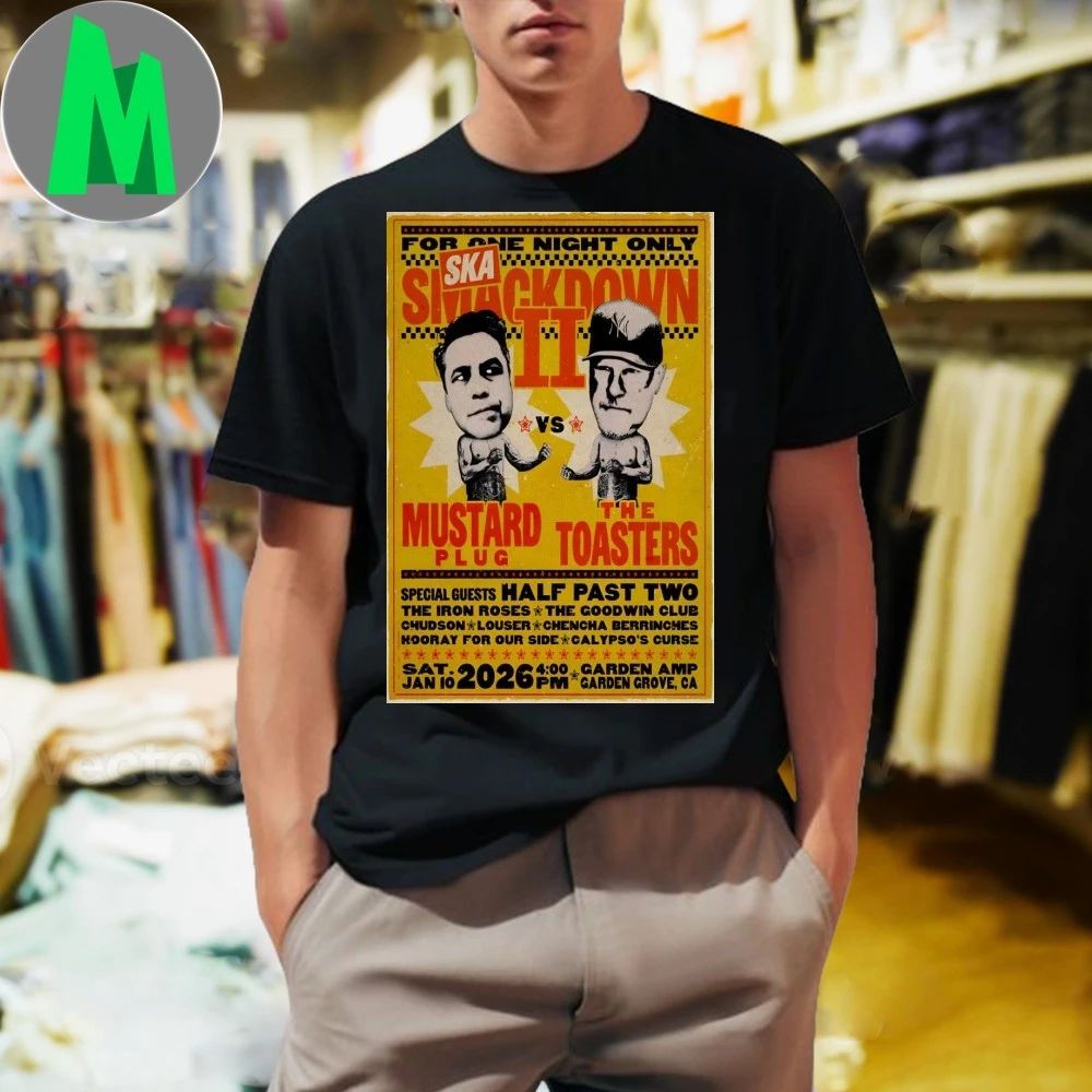 Original Mustard Plug And The Toasters In Garden Grove CA On Jan 10 2026 Poster Shirt
