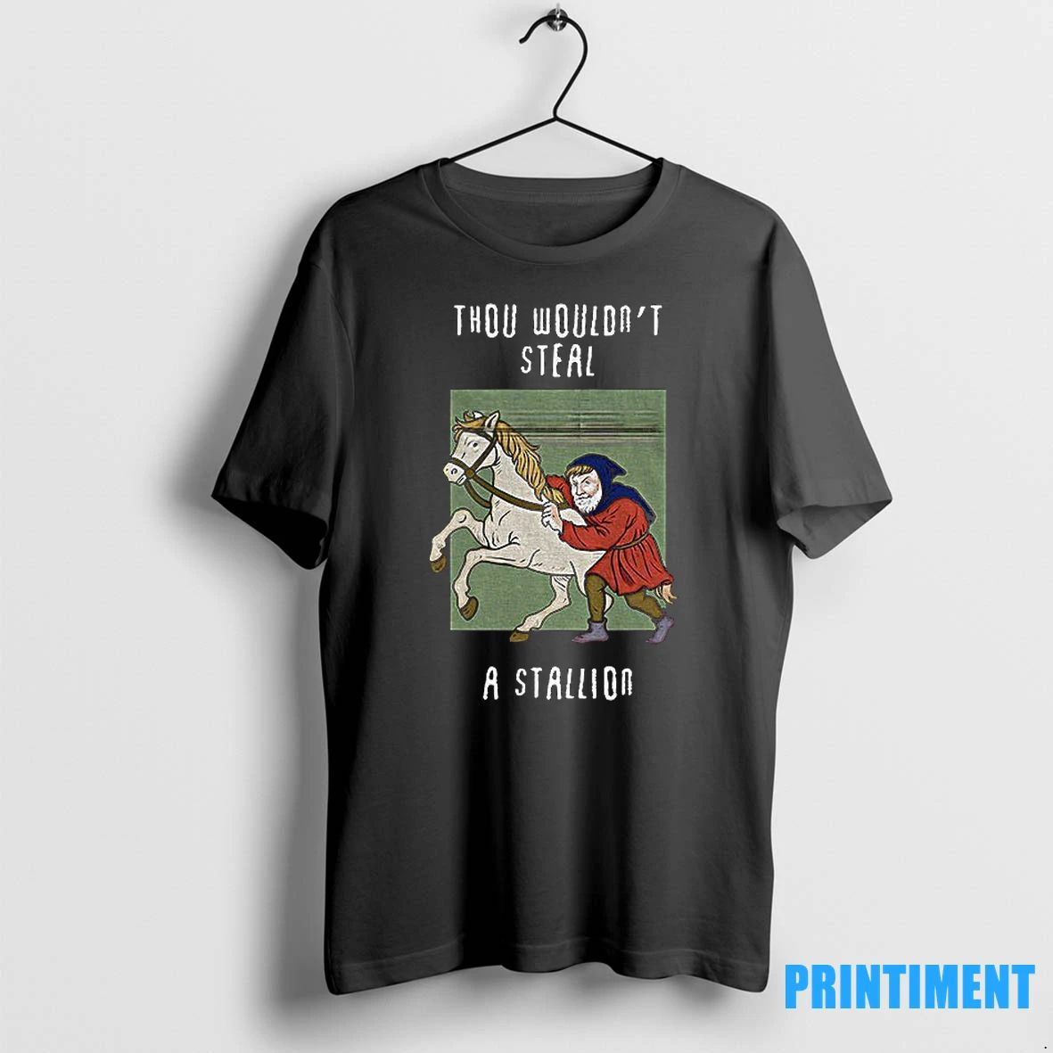 Thou Wouldnt Steal A Stallion Tshirts Sweater