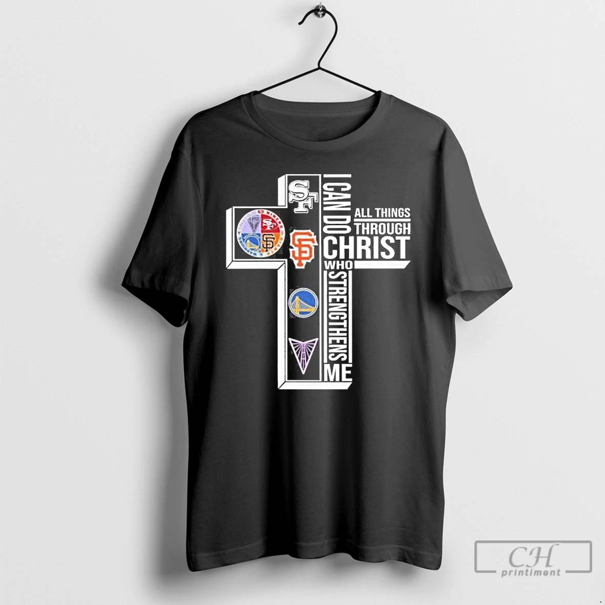 Classic San Francisco Sports Teams I Can Do All Things Through Christ Who Strengthens Me